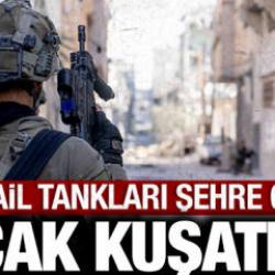 İsrail tankları şehre girdi: D&uuml;nyanın g&ouml;z&uuml; &ouml;n&uuml;nde al&ccedil;ak kuşatma başladı!