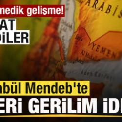 Bab&uuml;l Mendeb'te askeri gerginlik iddiası! Saat verdiler