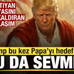 Trump'tan tepki &ccedil;eken paylaşım! Bu kez Papa'yı hedef aldı: Onu da hi&ccedil; sevmem