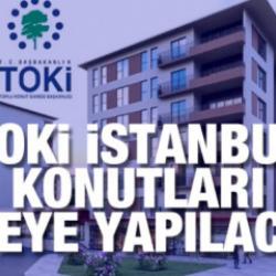 TOKİ İstanbul konutları nereye yapılacak? Tuzla, Beylikd&uuml;z&uuml;, Başakşehir, Esenler, Arnavutk&ouml;y il&ccedil;e il&ccedil;e dağılımı 2026