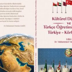 K&uuml;lt&uuml;rel Diplomasi ve T&uuml;rk&ccedil;e &Ouml;ğretimi Bağlamında T&uuml;rkiye-K&ouml;rfez İlişkileri kitabı &ccedil;ıktı