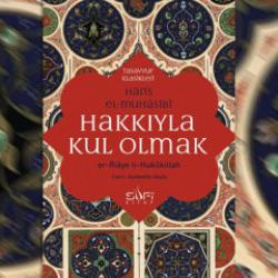 Kulluğun derin anlamına ışık tutan eser: 'Hakkıyla Kul Olmak'