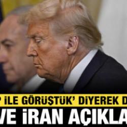 Netanyahu'dan İran ve ABD a&ccedil;ıklaması: "Trump ile g&ouml;r&uuml;şt&uuml;k" diyerek duyurdu!