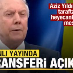 Aziz Yıldırım canlı yayında iki transferi a&ccedil;ıkladı