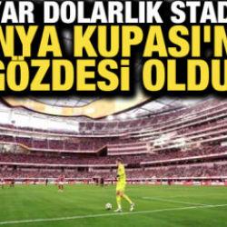 5 milyar dolarlık stadyum! D&uuml;nya Kupası'nın g&ouml;zdesi oldu