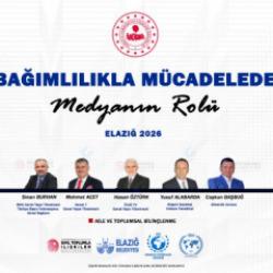 Bağımlılıkla m&uuml;cadelede kritik buluşma: Medyanın rol&uuml; Elazığ'da masaya yatırılacak!