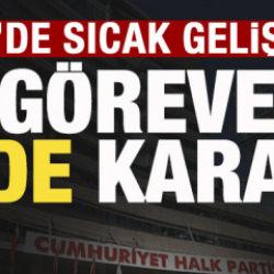CHP'de sıcak gelişme! G&ouml;reve iade kararı