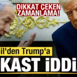 İsrail'den Trump'a suikast iddiası! Dikkat &ccedil;eken zamanlama!