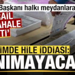 Se&ccedil;im krizi b&uuml;y&uuml;yor! İsrail m&uuml;dahalesi iddiası! Devlet başkanı halkı meydanlara &ccedil;ağırdı