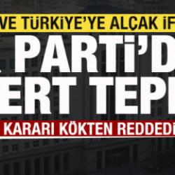 TSK ve T&uuml;rkiye'ye al&ccedil;ak iftira Skandal karara AK Parti'den sert tepki: K&ouml;kten reddediyoruz