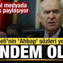 Bah&ccedil;eli'nin 'Ahbap' s&ouml;zleri yeniden g&uuml;ndem oldu!