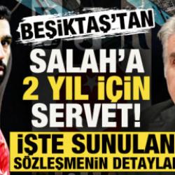 Beşiktaş'tan Salah'a 2 yıl i&ccedil;in servet! D&uuml;nyanın beklediği transferde s&ouml;zleşme detayları