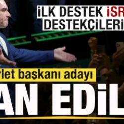 Devlet başkanı adayı ilan edildi! İlk destek İsrail ve destek&ccedil;ilerinden geldi