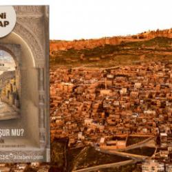 Taş Konuşur Mu? Mardin: Farklılıklardan Birlikteliğe Bir Mimarinin Hik&acirc;yesi