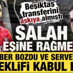 Beşiktaş transferini askıya almıştı! Salah, eşine rağmen servet gibi teklifi kabul etti