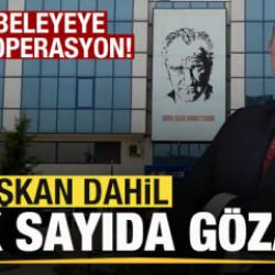 Bir belediyeye daha operasyon! Başkan dahil 13 kişi g&ouml;zaltına alındı