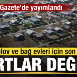 Bungalov ve bağ evleri i&ccedil;in son karar! Resmi Gazete'de yayımlandı! Şartlar değişti