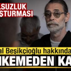 Erdal Beşik&ccedil;ioğlu hakkında mahkemeden karar! 