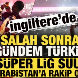 İngiltere'de Salah sonrası g&uuml;ndem T&uuml;rkiye: S&uuml;per Lig, Suudi Arabistan'a rakip oldu!