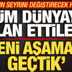 Savaşın seyrini değiştirecek hamle! T&uuml;m d&uuml;nyaya ilan ettiler! Yeni aşamaya ge&ccedil;ildi!