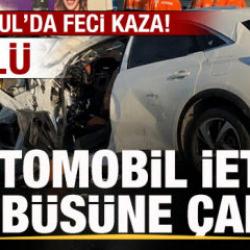 Son dakika: Otomobil İETT otob&uuml;s&uuml;ne &ccedil;arptı: 3 kişi hayatını kaybetti