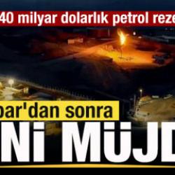 Gabar'dan sonra yeni m&uuml;jde! Hedef 540 milyar dolarlık petrol rezervi