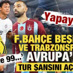 Yapay zeka F.Bah&ccedil;e, Beşiktaş ve Trabzonspor&rsquo;un Avrupa'daki tur şansını a&ccedil;ıkladı: Y&uuml;zde 99