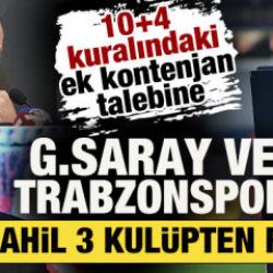 10+4 kuralındaki ek kontenjan talebine Galatasaray ve Trabzonspor dahil 3 takımdan ret!