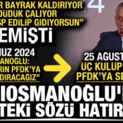 PFDK sevki ortalığı karıştırdı! Hacıosmanoğlu'nun 2024'teki s&ouml;z&uuml; hatırlandı