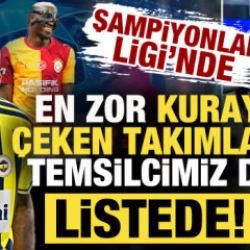 Şampiyonlar Ligi'nde en zor kurayı &ccedil;eken takımları duyurdular! Temsilcimiz de listede