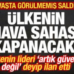 Savaşta g&ouml;r&uuml;lmemiş saldırı! &Uuml;lkenin lideri resmen ilan etti: Hava sahası kapanacak!