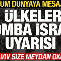 T&uuml;m d&uuml;nyaya &ccedil;ağrı yaptılar! O &uuml;lkelere bomba İsrail uyarısı: Size meydan okuyor!