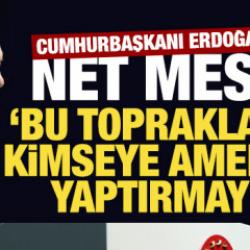 Erdoğan: Can alıp can verdiğimiz topraklarda kimseye ameliyat yaptırmayız!