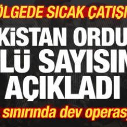 B&ouml;lgede sıcak &ccedil;atışma! Pakistan ordusu &ouml;l&uuml; sayısını a&ccedil;ıkladı! İran sınırında dev operasyon