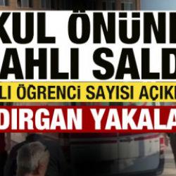 Okul &ouml;n&uuml;nde silahlı saldırı! Yaralı &ouml;ğrenciler var! Saldırgan yakalandı