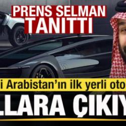 Suudi Arabistan'ın ilk yerli otomobili yollara &ccedil;ıkıyor! Prens Selman tanıttı!