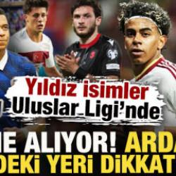 Yıldız isimler, Uluslar Ligi'nde sahne alıyor! Arda G&uuml;ler&rsquo;in listedeki yeri dikkat &ccedil;ekti