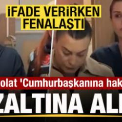 Dilan Polat 'Cumhurbaşkanına hakaret'ten g&ouml;zaltına alındı! İfade verirken fenalaştı