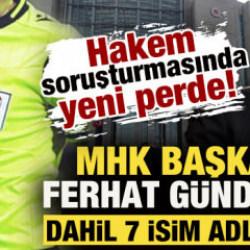Hakem soruşturmasında yeni perde! MHK Başkanı Ferhat G&uuml;ndoğdu dahil 7 isim adliyede