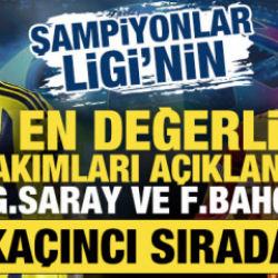 Şampiyonlar Ligi'nin en değerli takımları a&ccedil;ıklandı! G.Saray ve F.Bah&ccedil;e ka&ccedil;ıncı sırada?