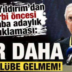 Aziz Yıldırım'dan derbi &ouml;ncesi bomba adaylık a&ccedil;ıklaması: Bir daha bu kul&uuml;be gelmem!