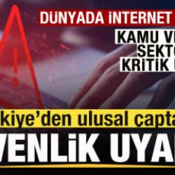 D&uuml;nyada internet alarmı! T&uuml;rkiye'den acil duyuru! Ulusal &ccedil;apta g&uuml;venlik uyarısı!