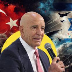 T&uuml;rklerde geri adım yok! Tom Barrack: İsrail T&uuml;rkiye ile &ccedil;atışmaya girmeyecek kadar akıllı