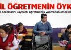 Bacaklarını kaybetti &ouml;ğretmenliği bırakmadı!