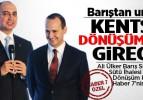 'Barış'tan ümitli Ülker kentsel dönüşüme de girecek