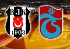 Trabzon ve Beşiktaş ma&ccedil;ı ne zaman, hangi kanalda?