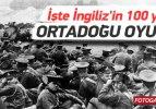 İşte İngilizlerin 100 yıllık orta doğu oyunu