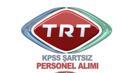 TRT KPSS şartsız personel alım ilanı! Kadrolar ve detayları...