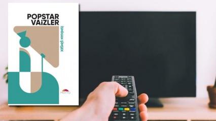 Televizyon vaizleri kitap konusu oldu: 'Popstar Vaizler' &ccedil;ıktı