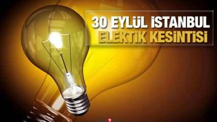 İstanbul elektrikler ne zaman gelecek? 30 Eylül AYEDAŞ BEDAŞ elektrik kesintisi olacak ilçeler